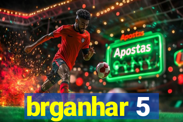 brganhar 5